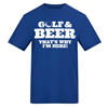 Golf & Beer That's Why I'm Her